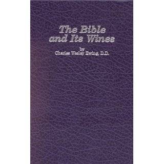 The Bible and Its Wines by Charles Wesley Ewing (Hardcover   July 
