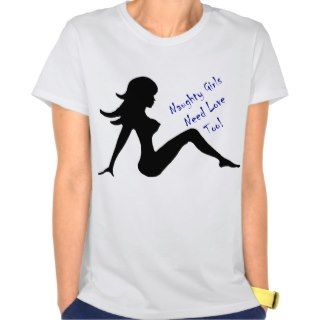Naughty Girls Need Love Too Shirt
